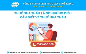 Thuế Nhà Thầu Là Gì? Những Điều Cần Biết Về Thuế Nhà Thầu.