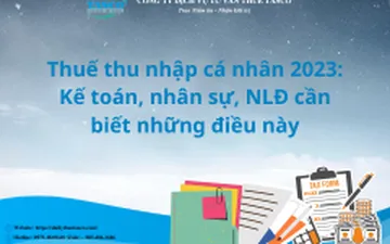 Thuế thu nhập cá nhân 2023: Kế toán, nhân sự, NLĐ cần biết những điều này