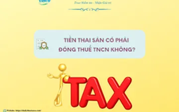 Tiền thai sản có phải đóng thuế TNCN không?