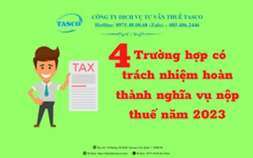 04 Trường hợp có trách nhiệm hoàn thành nghĩa vụ nộp thuế năm 2023