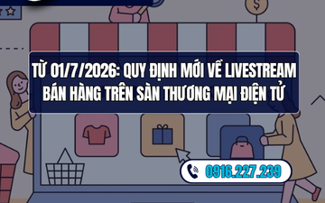 Từ 01/7/2026: Quy định mới về livestream bán hàng trên sàn Thương mại Điện tử