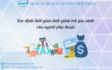 Xác định thời gian tính giảm trừ gia cảnh cho người phụ thuộc