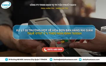 Cách xử lý 02 trường hợp về hóa đơn bán hàng khi giảm thuế GTGT 2 % theo Nghị định 72/2024