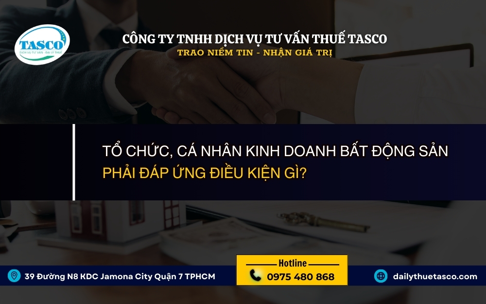 Tổ chức, cá nhân khi kinh doanh bất động sản phải đáp ứng điều kiện gì? Tổ chức, cá nhân khi kinh doanh bất động sản phải đáp ứng điều kiện gì?
