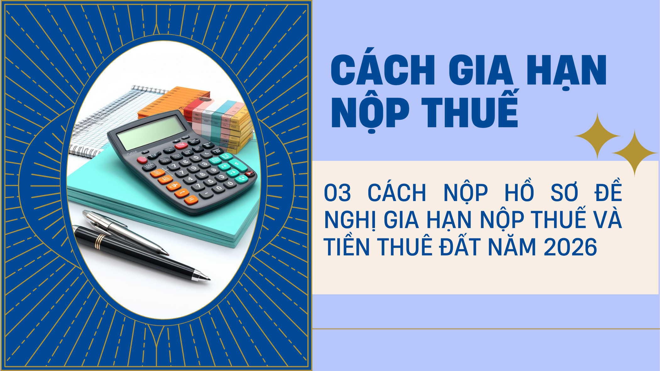 Doanh nghiệp có thể nộp hồ sơ gia hạn thuế và tiền thuê đất năm 2026 bằng 03 cách nào? Doanh nghiệp có thể nộp hồ sơ gia hạn thuế và tiền thuê đất năm 2026 bằng 03 cách nào?