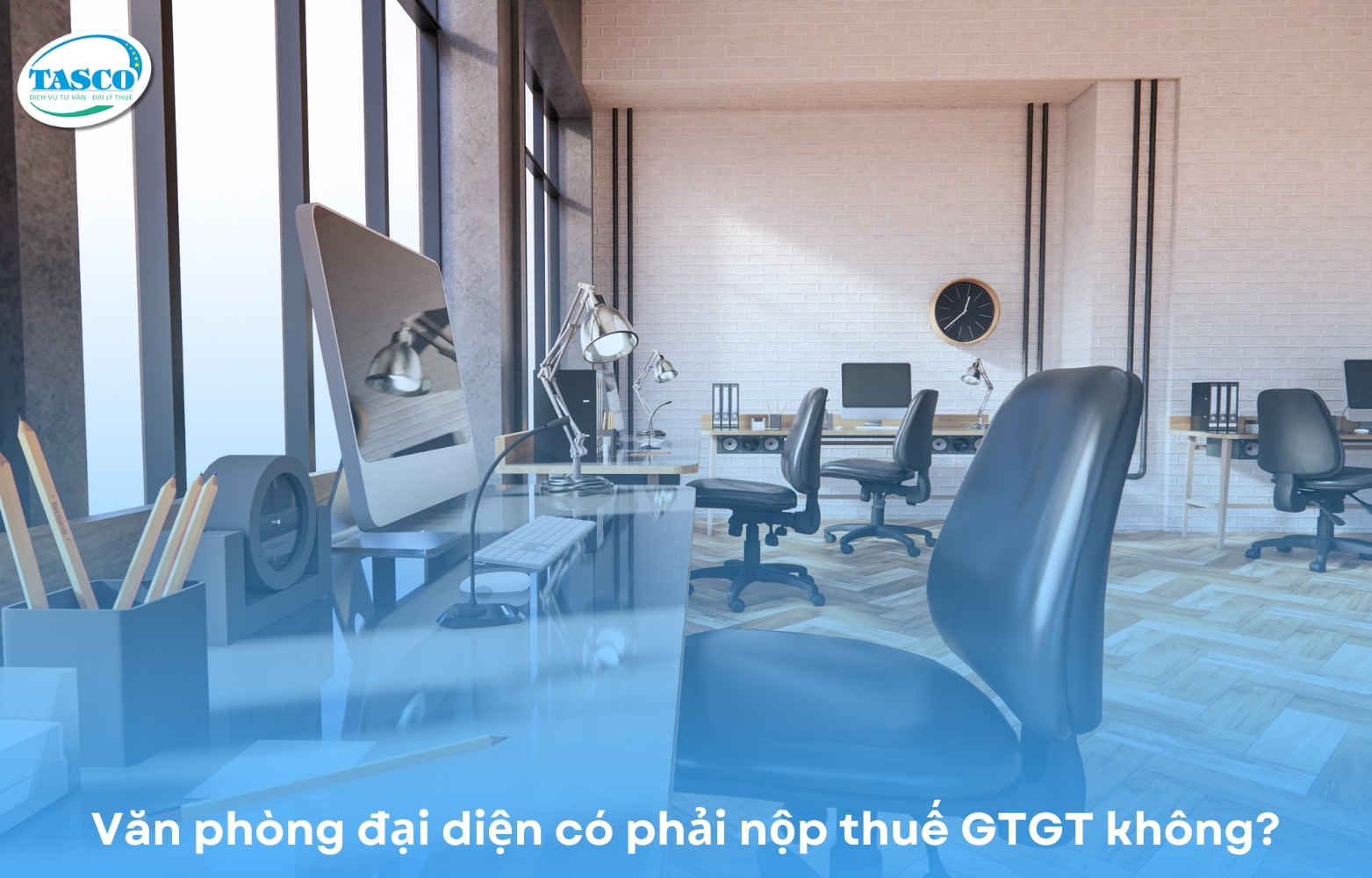 Văn phòng đại diện có phải nộp thuế TNCN không? Văn phòng đại diện có phải nộp thuế TNCN không?