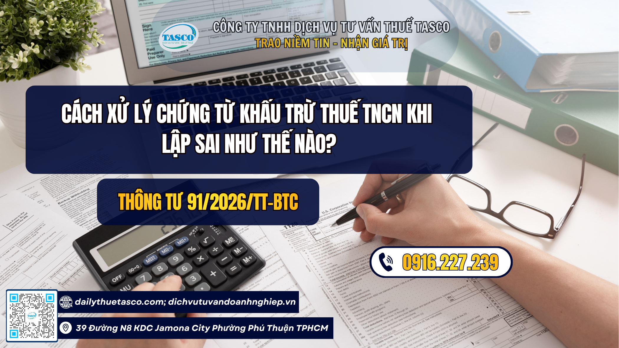 Lập sai chứng từ khấu trừ thuế TNCN: Xử lý thế nào theo Thông tư 91/2026? Lập sai chứng từ khấu trừ thuế TNCN: Xử lý thế nào theo Thông tư 91/2026?