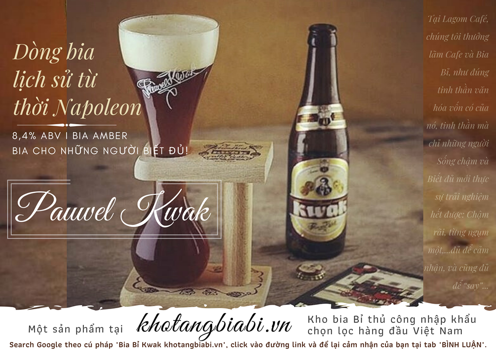 Mô tả bia Bỉ Kwak 8,4% - Dòng bia Bỉ lịch sử từ thời Napoleon