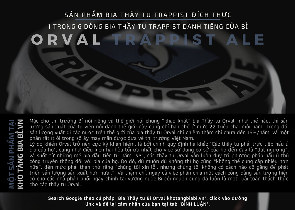 Mô tả bia Thầy Tu Trappist Orval - Dòng bia hiếm luôn được thế giới săn lùng...