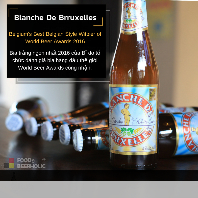 Blanche De Bruxelles - Bia trắng Ngon nhất của Bỉ năm 2016.