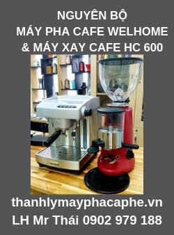 Nguyên bộ Máy Pha Cafe Welhome 210 & Máy Xay Cafe HC 600 gá rẻ dùng cho quán nhỏ