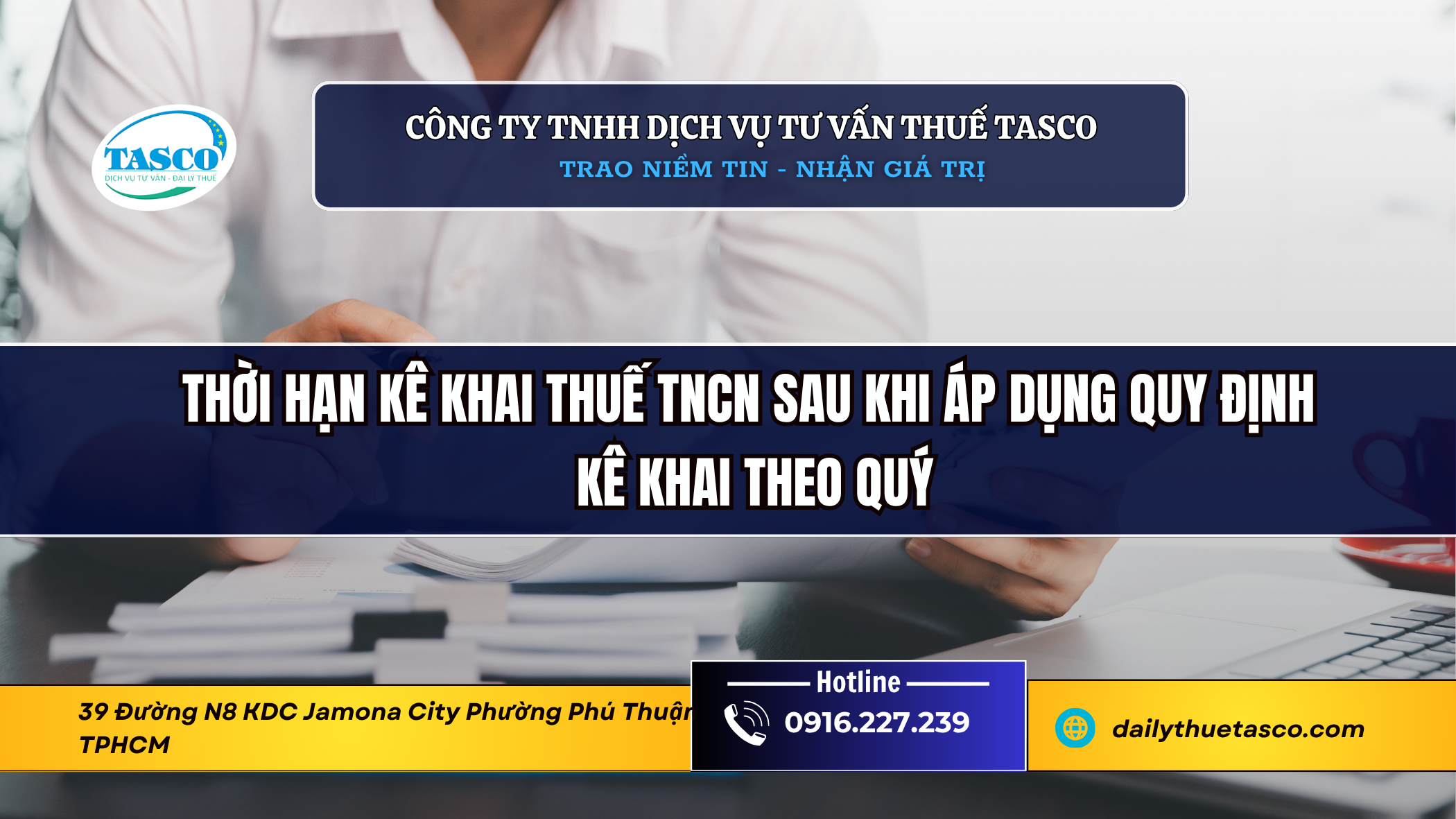 Thời hạn kê khai thuế TNCN sau khi áp dụng quy định kê khai theo quý Thời hạn kê khai thuế TNCN sau khi áp dụng quy định kê khai theo quý