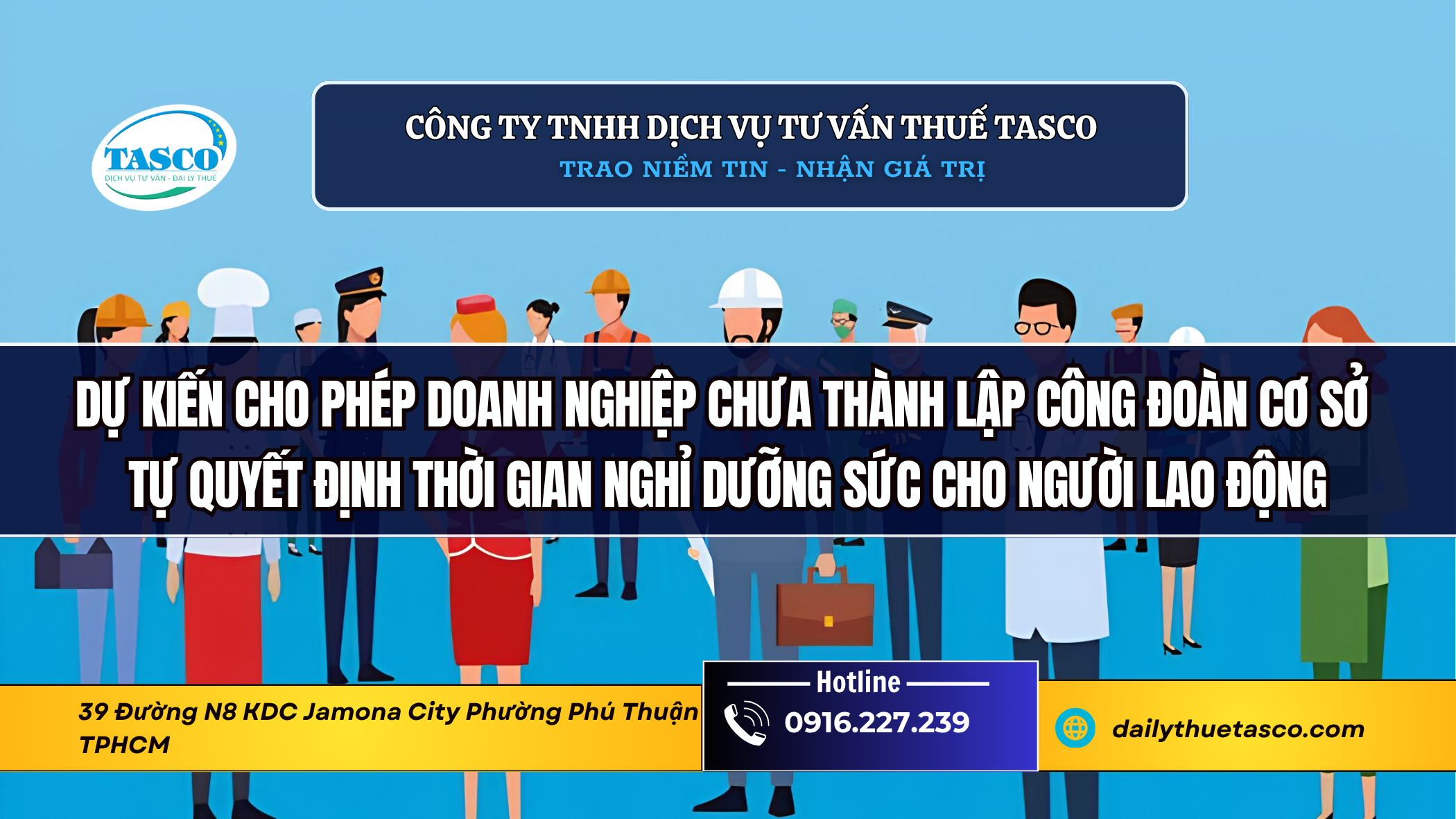 Dự kiến cho phép doanh nghiệp chưa thành lập công đoàn cơ sở tự quyết định thời gian nghỉ dưỡng sức cho người lao động Dự kiến cho phép doanh nghiệp chưa thành lập công đoàn cơ sở tự quyết định thời gian nghỉ dưỡng sức cho người lao động