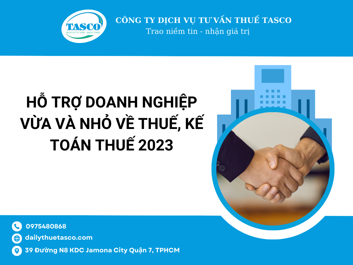 Hỗ trợ doanh nghiệp vừa và nhỏ về thuế, kế toán thuế 2023 Hỗ trợ doanh nghiệp vừa và nhỏ về thuế, kế toán thuế 2023