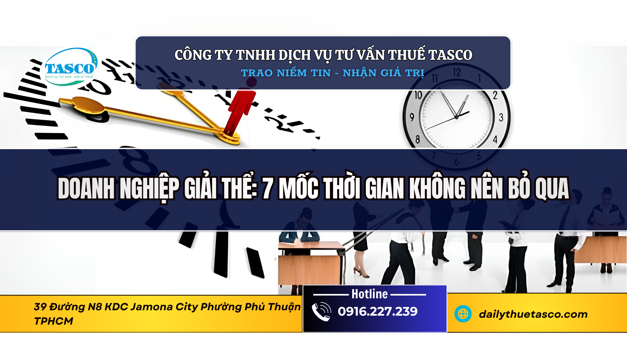 Doanh nghiệp giải thể: 7 mốc thời gian không nên bỏ qua Doanh nghiệp giải thể: 7 mốc thời gian không nên bỏ qua