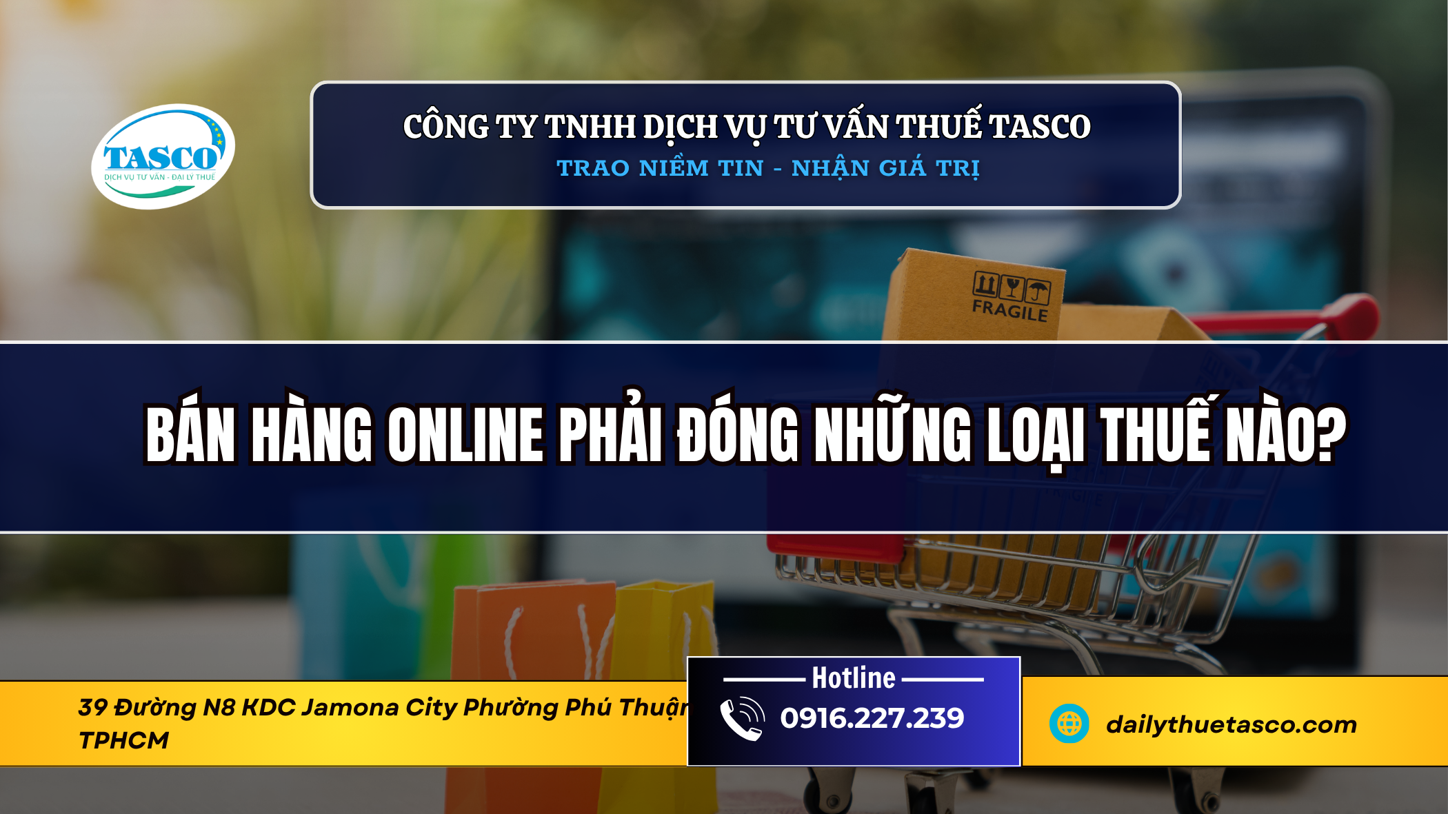 Bán hàng online phải đóng những loại thuế nào? Bán hàng online phải đóng những loại thuế nào?