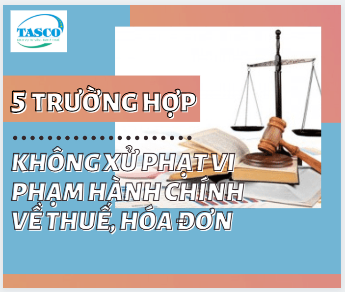 Các trường hợp không xử phạt vi phạm hành chính về hóa đơn, thuế