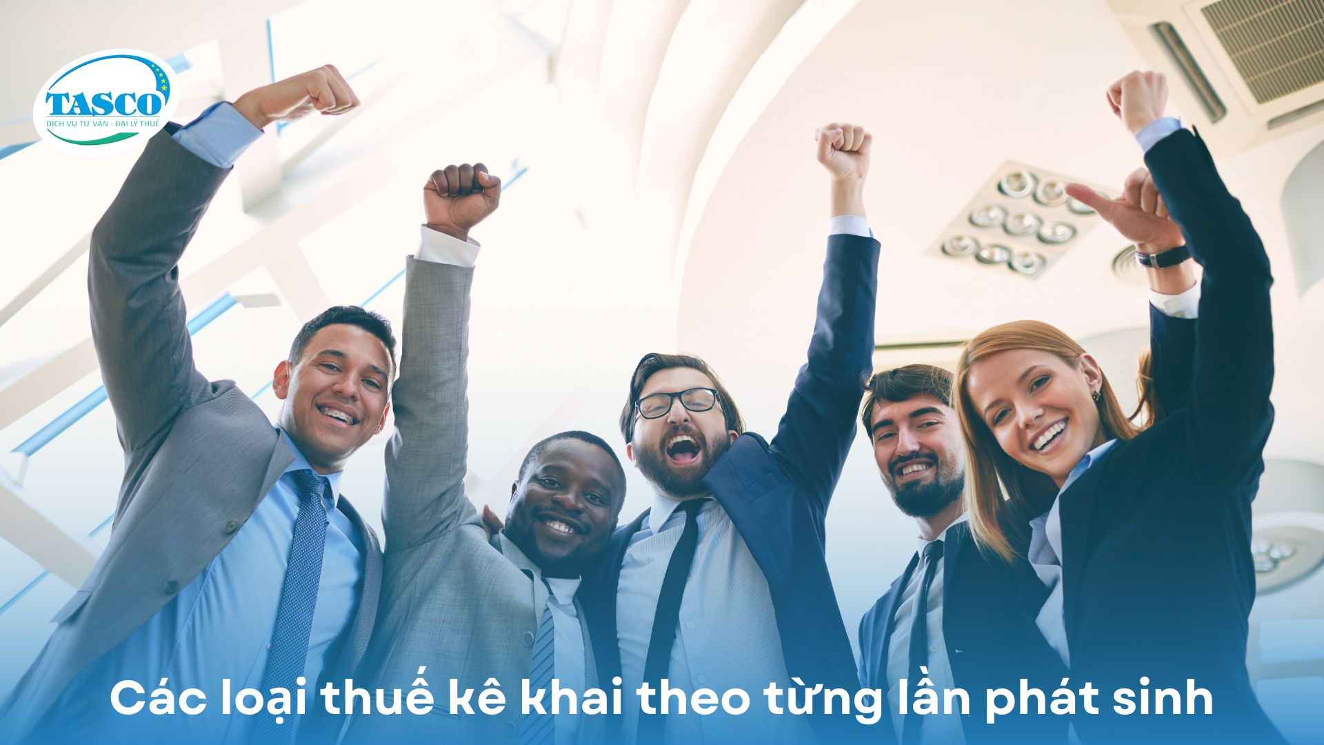 Các loại thuế kê khai theo từng lần phát sinh Các loại thuế kê khai theo từng lần phát sinh