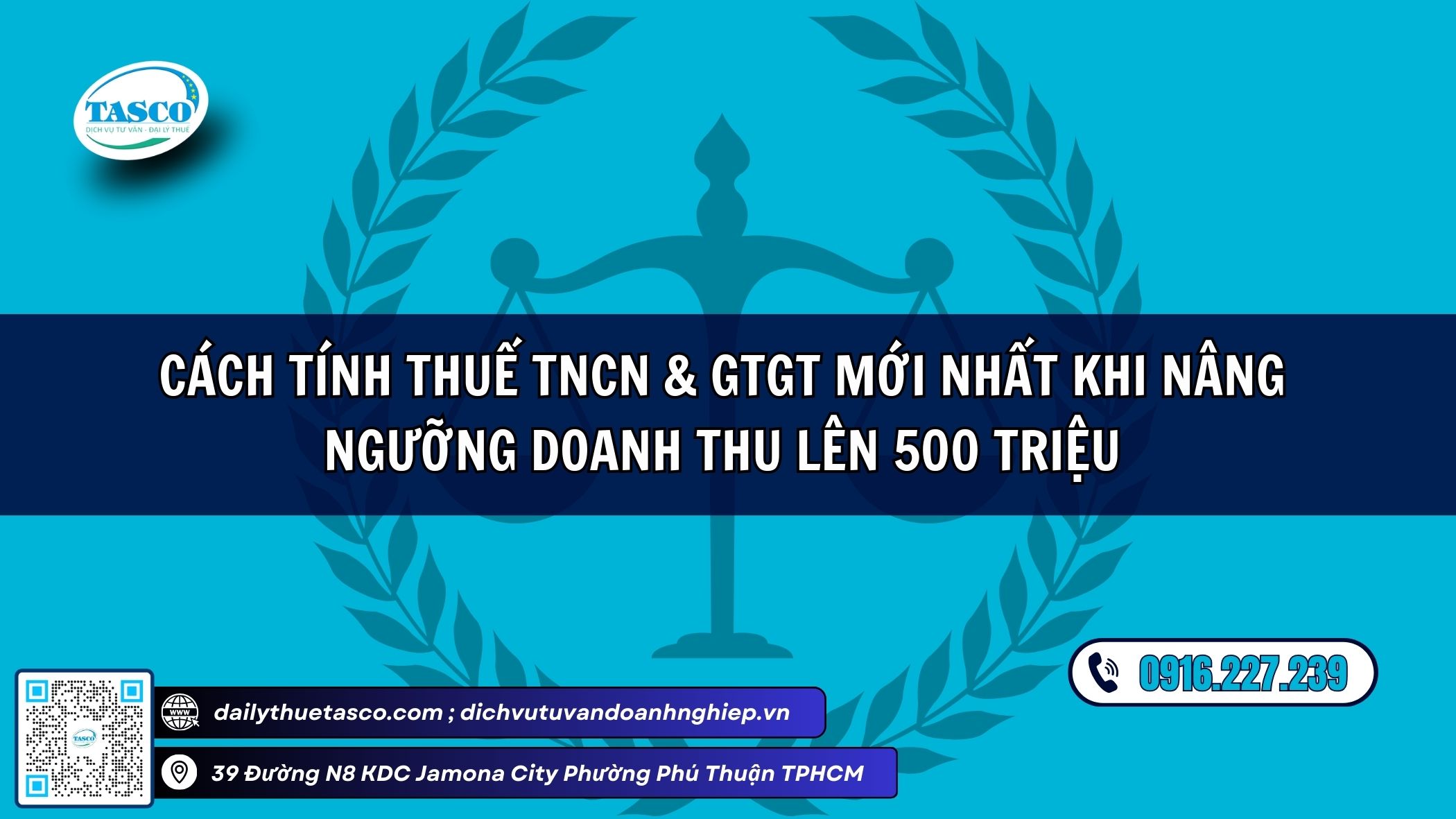 Cách tính thuế TNCN & GTGT mới nhất khi nâng ngưỡng doanh thu lên 500 triệu Cách tính thuế TNCN & GTGT mới nhất khi nâng ngưỡng doanh thu lên 500 triệu