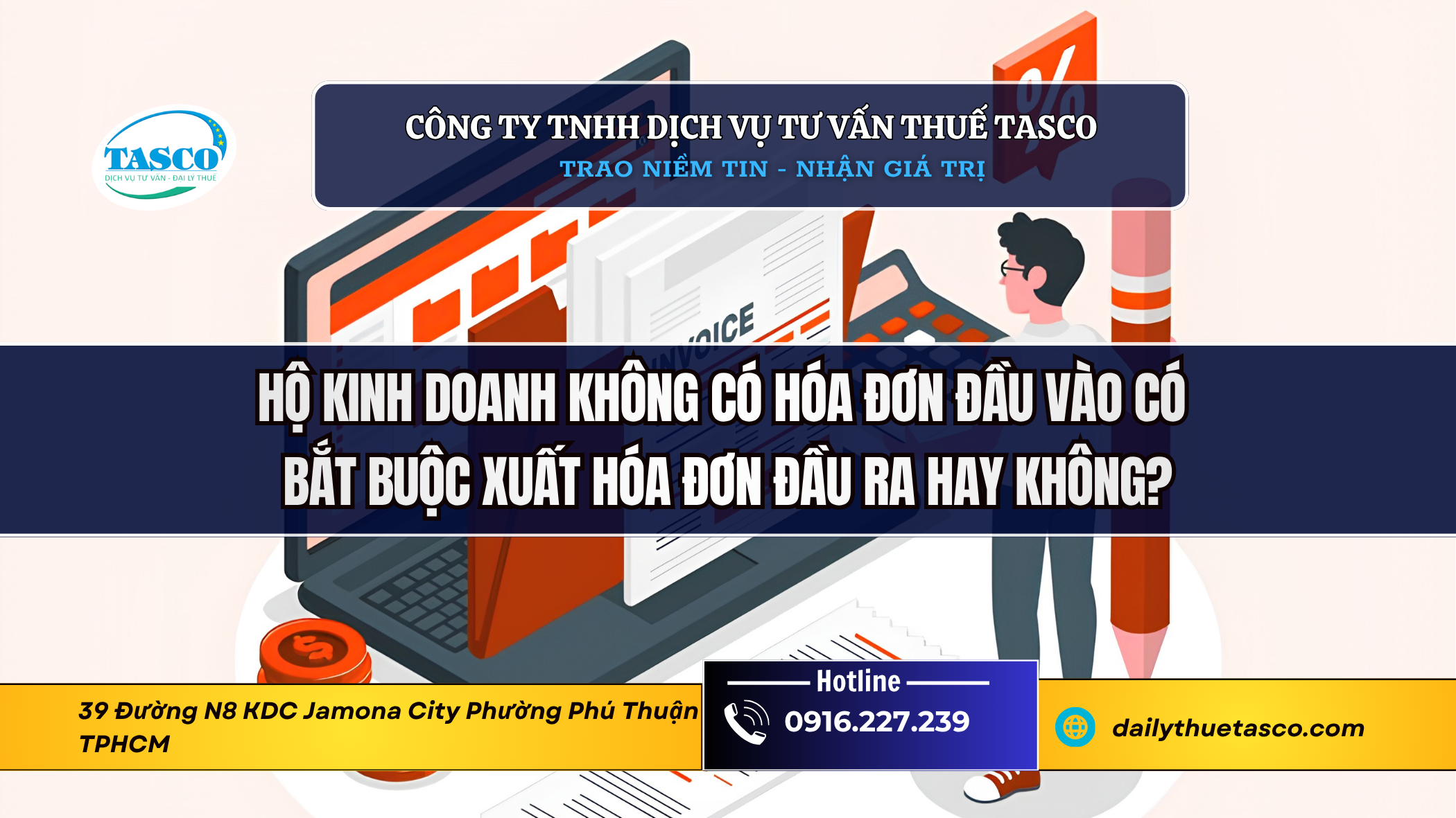 Hộ kinh doanh không có hóa đơn đầu vào có bắt buộc xuất hóa đơn đầu ra hay không? Hộ kinh doanh không có hóa đơn đầu vào có bắt buộc xuất hóa đơn đầu ra hay không?