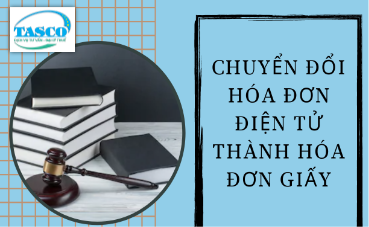 chuyển đổi hóa đơn điện tử thành hóa đơn giấy