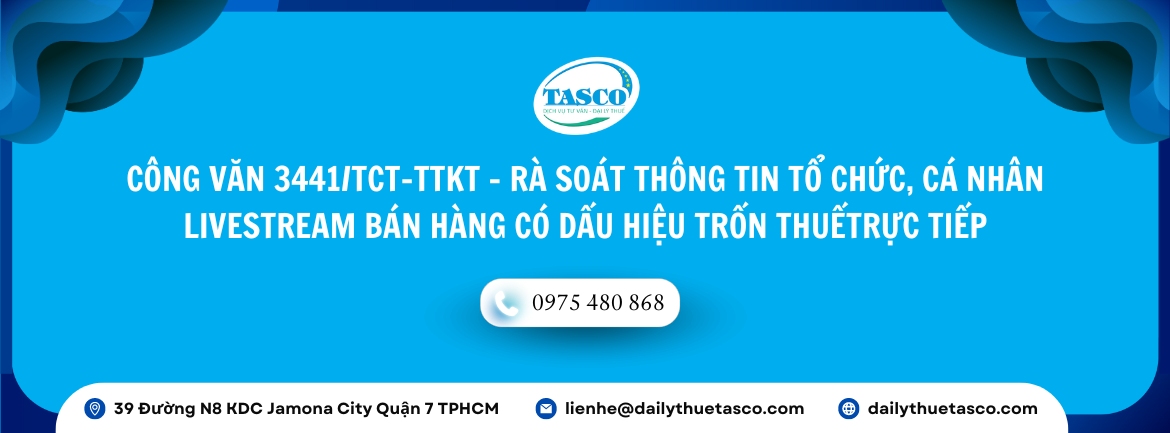 Công văn 3441/TCT-TTKT - Rà soát thông tin tổ chức, cá nhân livestream bán hàng có dấu hiệu trốn thuế Công văn 3441/TCT-TTKT - Rà soát thông tin tổ chức, cá nhân livestream bán hàng có dấu hiệu trốn thuế