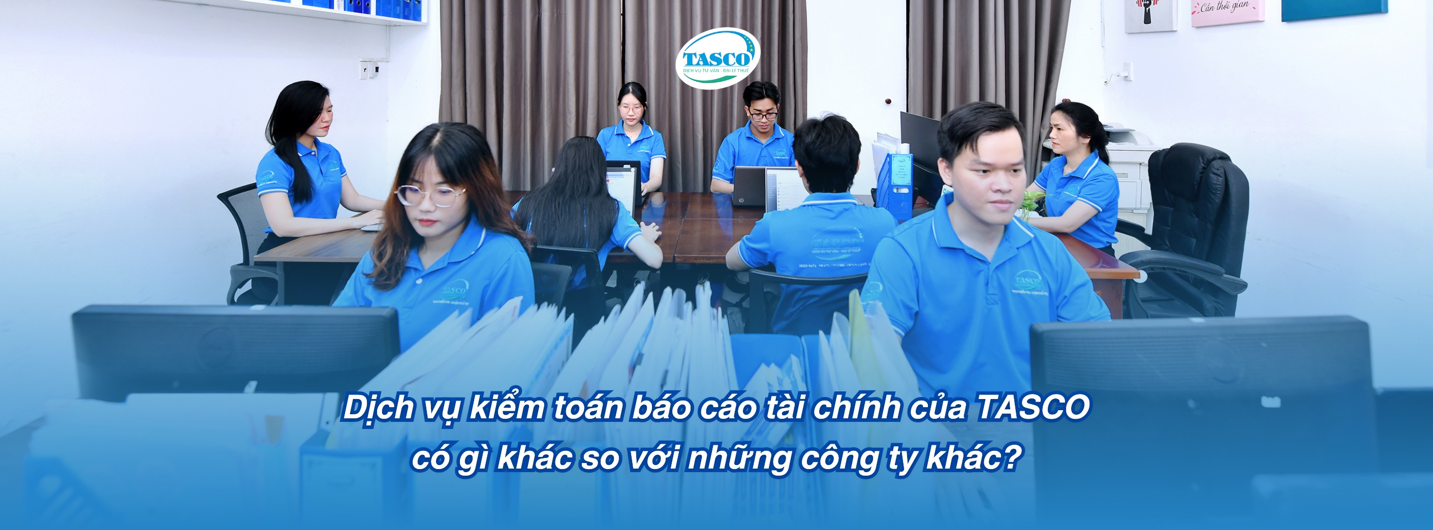 Dịch vụ kiểm toán báo cáo tài chính của TASCO có gì khác so với những công ty khác? Dịch vụ kiểm toán báo cáo tài chính của TASCO có gì khác so với những công ty khác?
