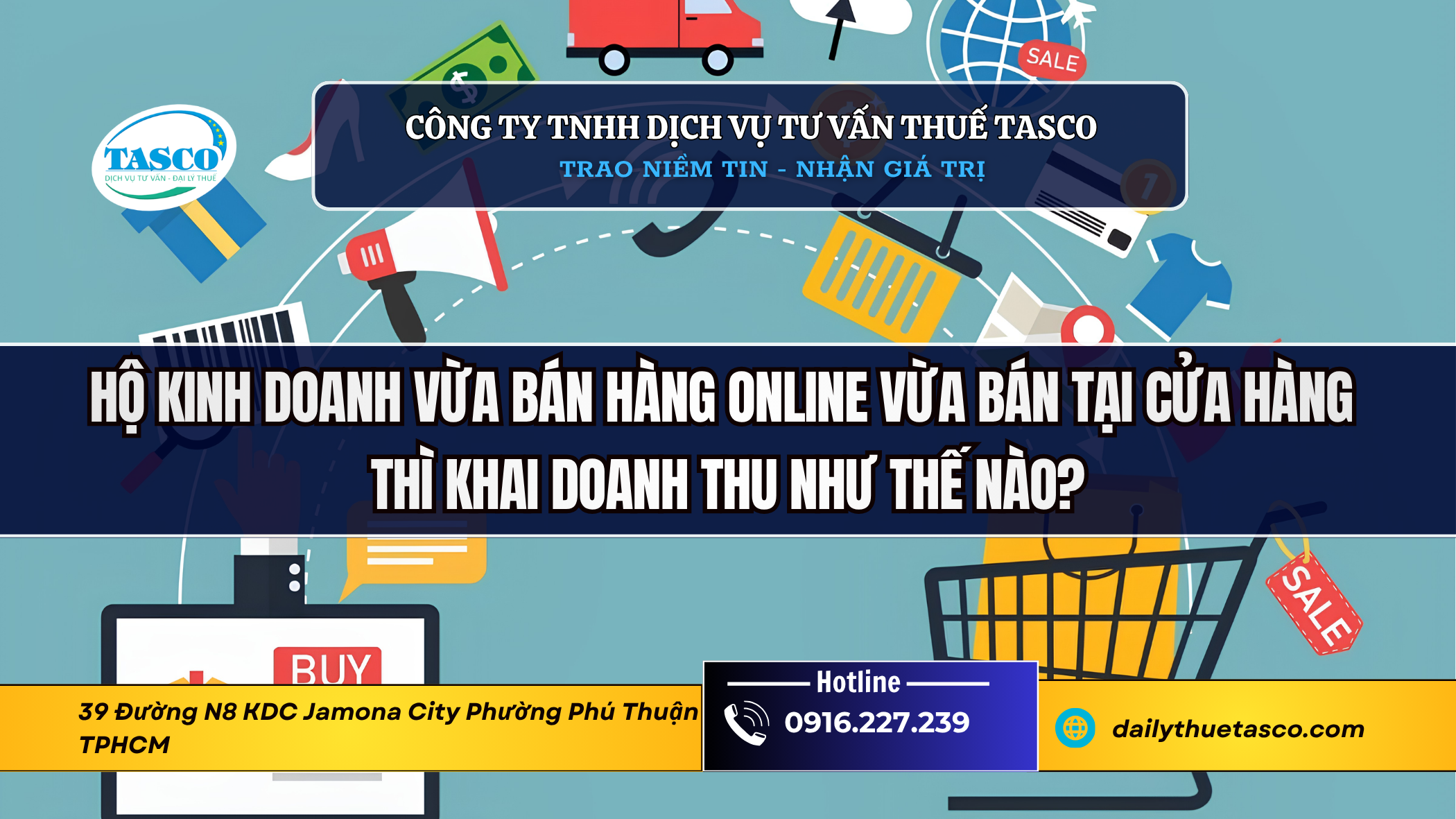 Hộ kinh doanh vừa bán hàng online vừa bán tại cửa hàng thì khai doanh thu như thế nào? Hộ kinh doanh vừa bán hàng online vừa bán tại cửa hàng thì khai doanh thu như thế nào?