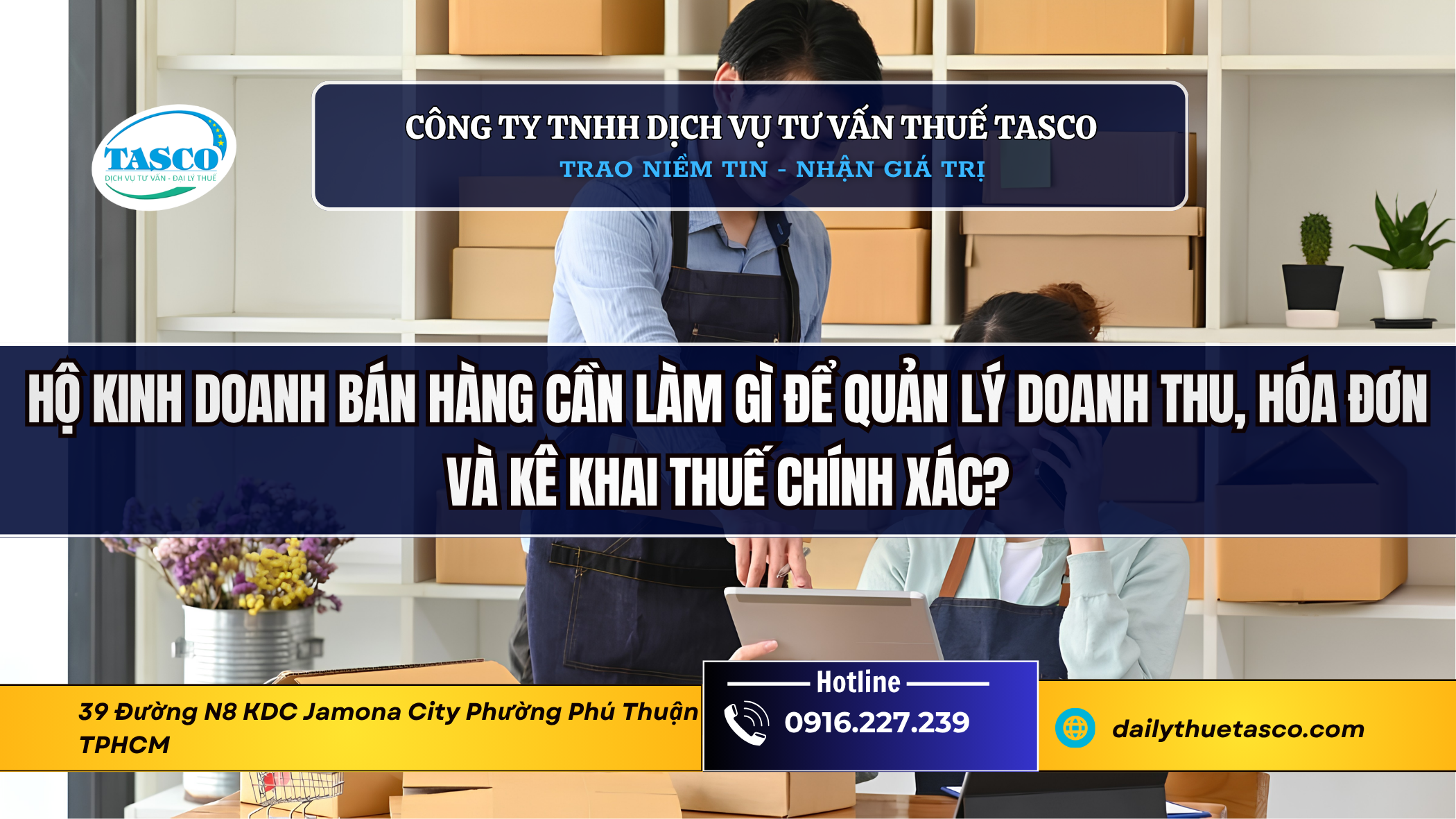 Hộ kinh doanh bán hàng cần làm gì để quản lý doanh thu, hóa đơn và kê khai thuế chính xác? Hộ kinh doanh bán hàng cần làm gì để quản lý doanh thu, hóa đơn và kê khai thuế chính xác?