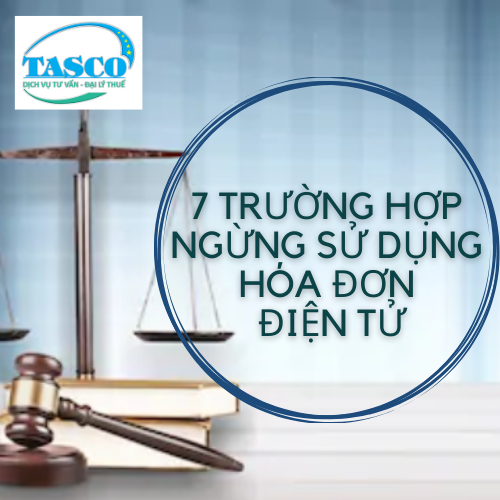 7 trường hợp buộc ngừng sử dụng hóa đơn điện tử