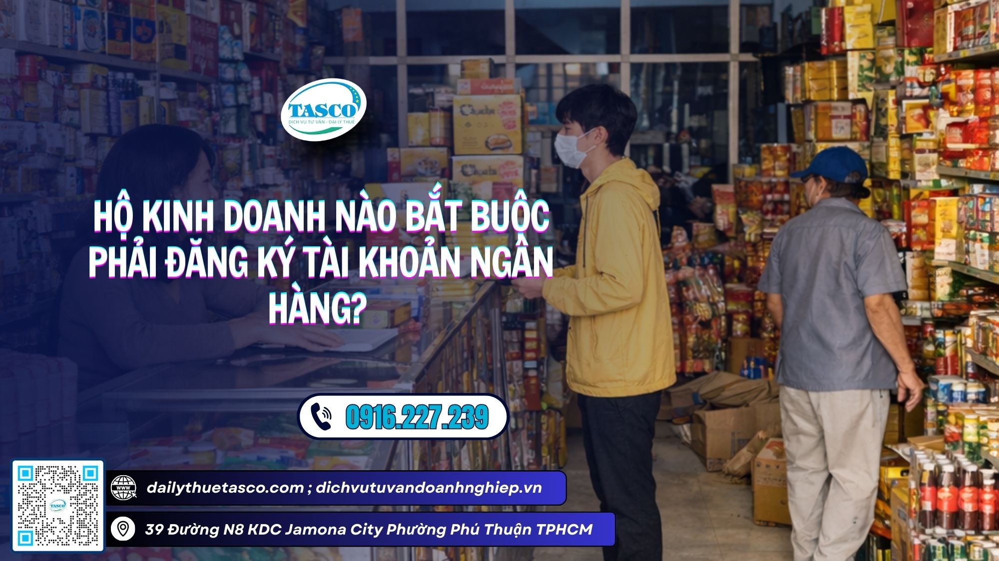 Hộ kinh doanh nào bắt buộc phải đăng ký tài khoản ngân hàng? Hộ kinh doanh nào bắt buộc phải đăng ký tài khoản ngân hàng?