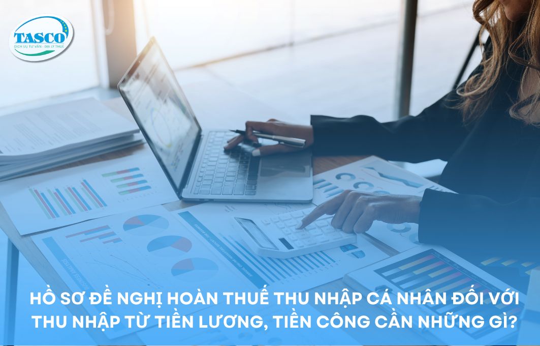 Hồ sơ đề nghị hoàn thuế thu nhập cá nhân đối với thu nhập từ tiền lương, tiền công cần những gì? Hồ sơ đề nghị hoàn thuế thu nhập cá nhân đối với thu nhập từ tiền lương, tiền công cần những gì?