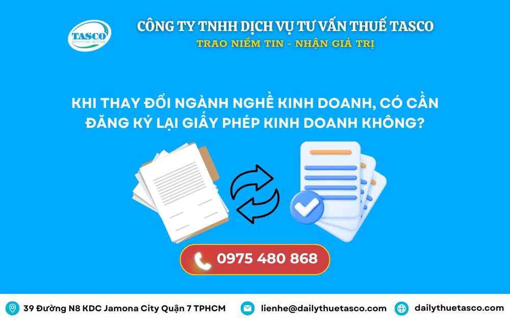 Khi thay đổi ngành nghề kinh doanh, có cần đăng ký lại giấy phép kinh doanh không? Khi thay đổi ngành nghề kinh doanh, có cần đăng ký lại giấy phép kinh doanh không?