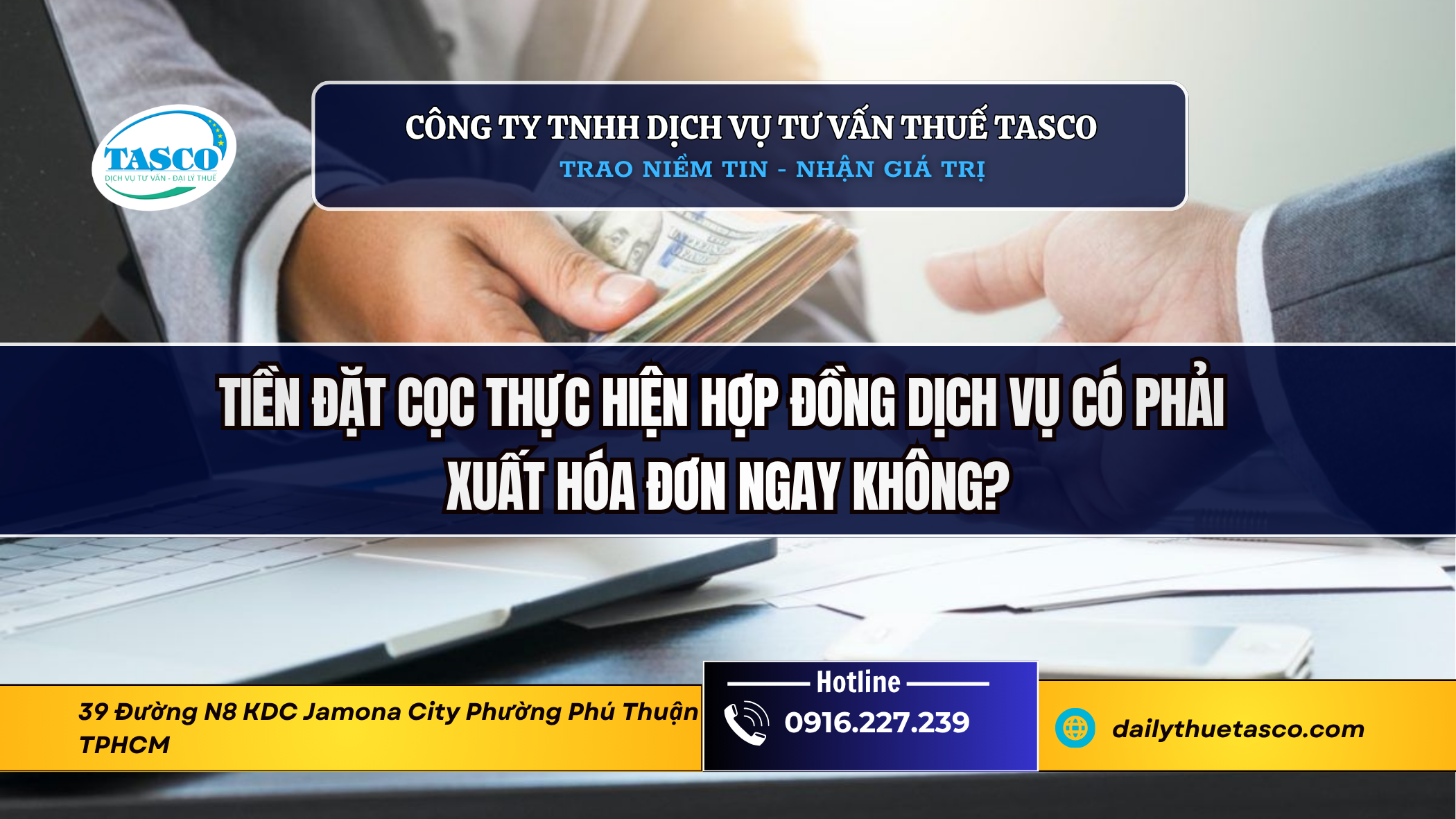 Tiền đặt cọc thực hiện hợp đồng dịch vụ có phải xuất hóa đơn ngay không? Tiền đặt cọc thực hiện hợp đồng dịch vụ có phải xuất hóa đơn ngay không?