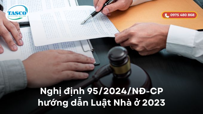 Nghị định 95/2024/NĐ-CP hướng dẫn Luật Nhà ở 2023 Nghị định 95/2024/NĐ-CP hướng dẫn Luật Nhà ở 2023