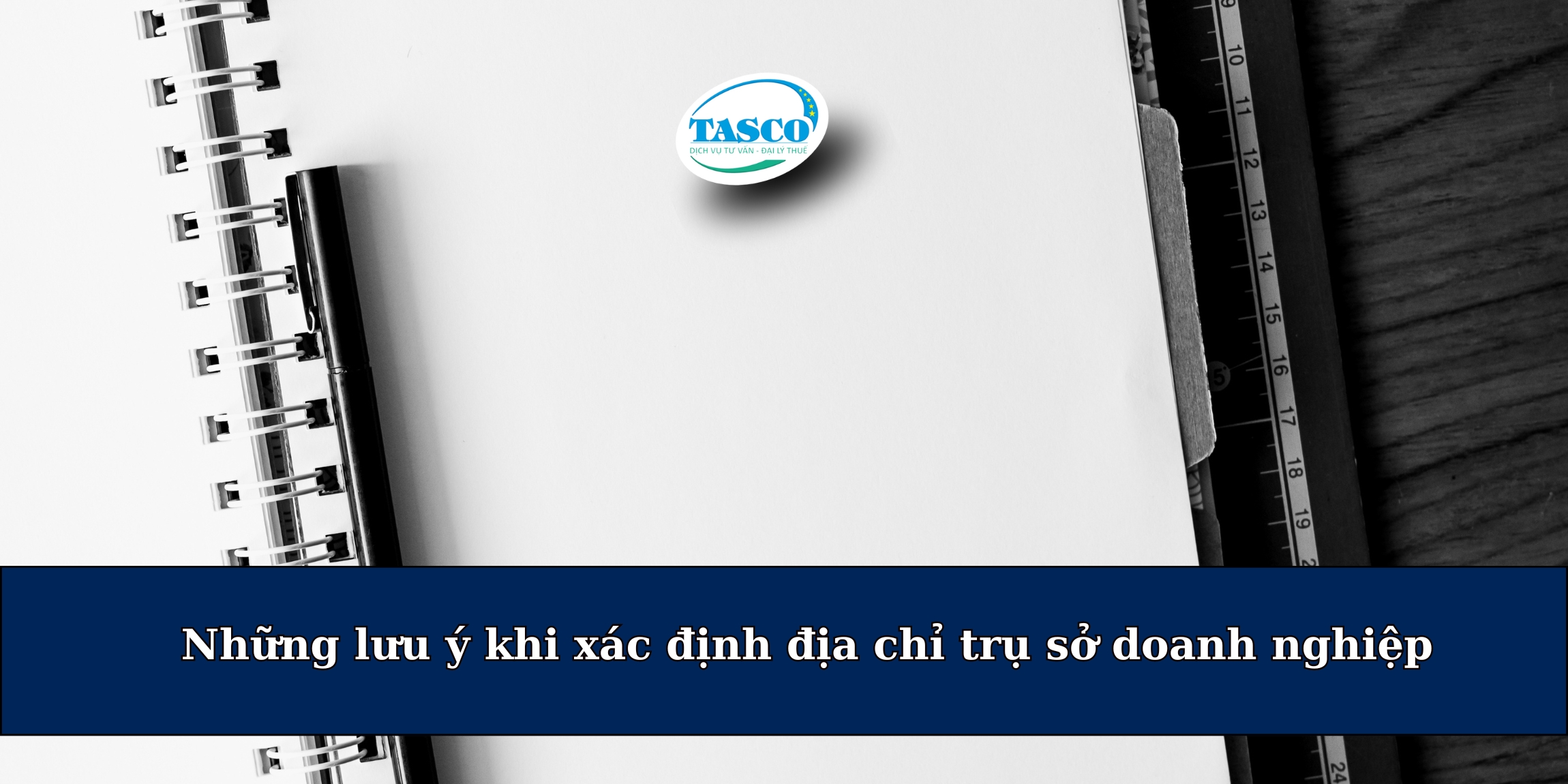 Những lưu ý khi xác định địa chỉ trụ sở doanh nghiệp Những lưu ý khi xác định địa chỉ trụ sở doanh nghiệp