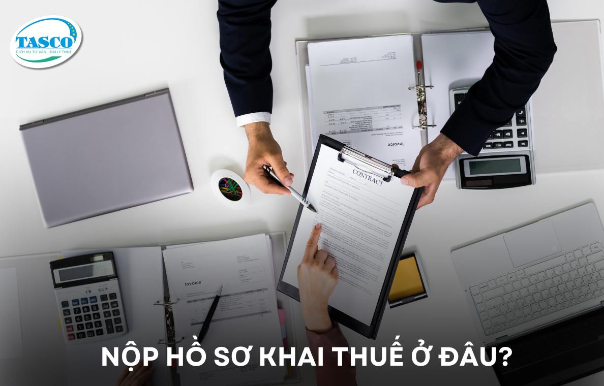 Nộp hồ sơ khai thuế ở đâu? Nộp hồ sơ khai thuế ở đâu?