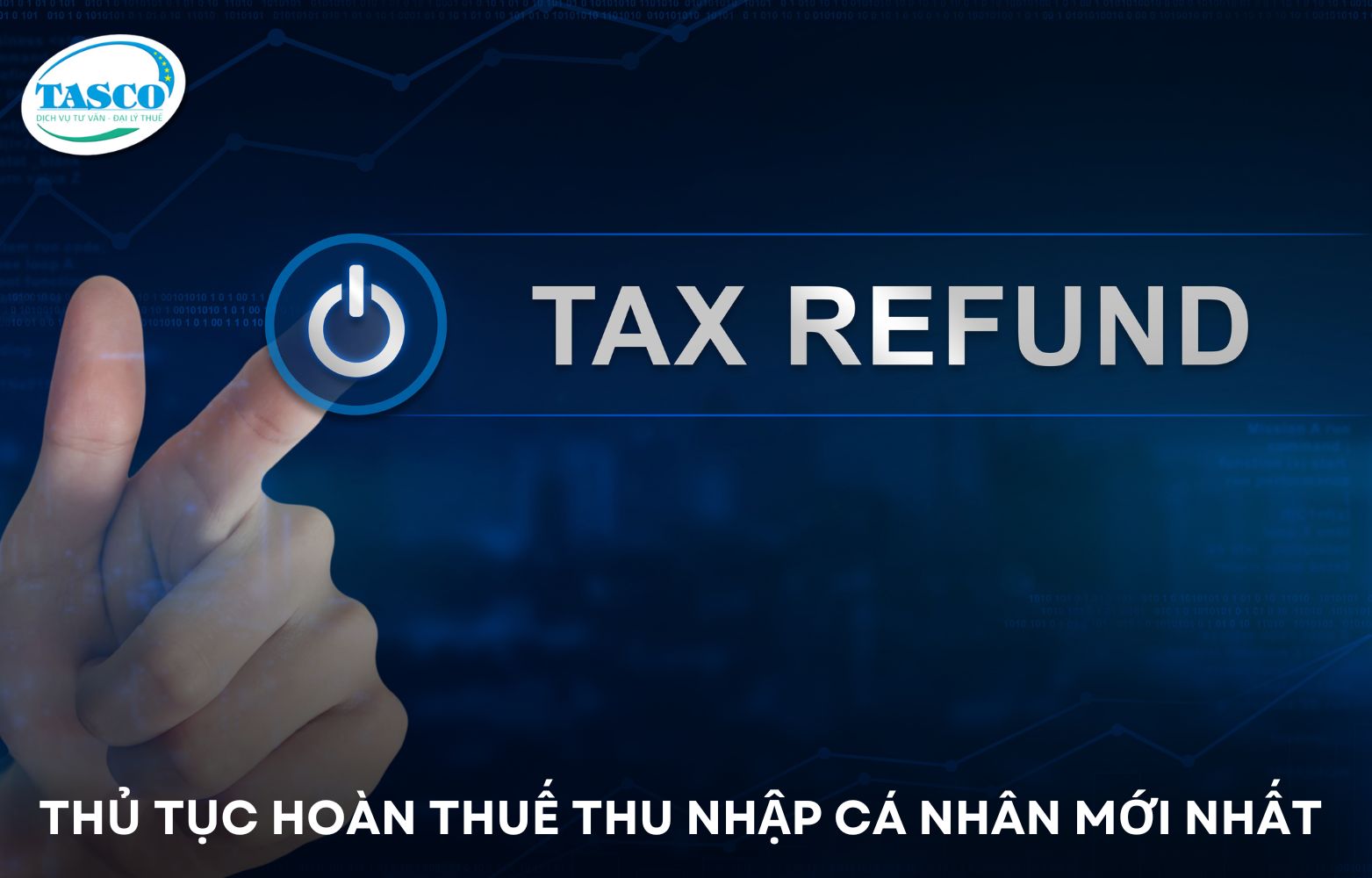 Thủ tục hoàn thuế thu nhập cá nhân mới nhất  Thủ tục hoàn thuế thu nhập cá nhân mới nhất