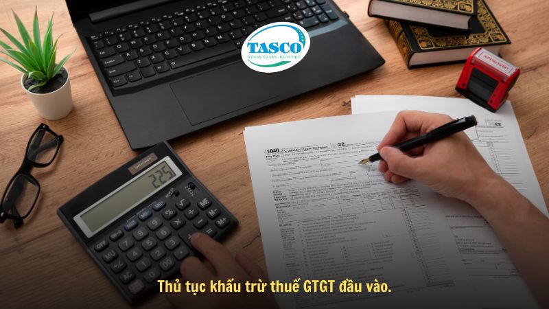 Thủ tục khấu trừ thuế GTGT đầu vào. Thủ tục khấu trừ thuế GTGT đầu vào.