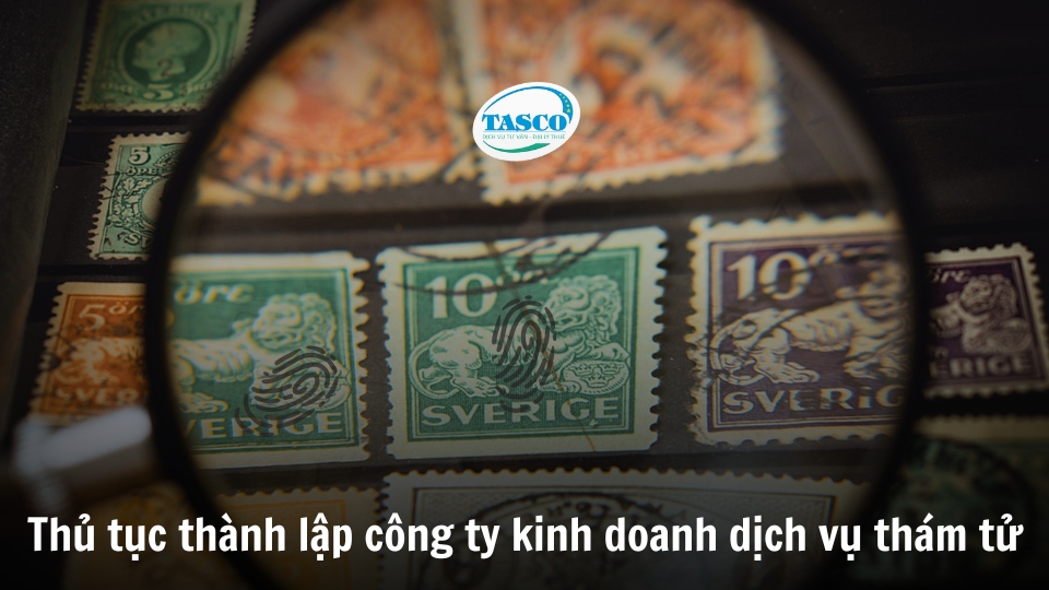 Thủ tục thành lập công ty kinh doanh dịch vụ thám tử Thủ tục thành lập công ty kinh doanh dịch vụ thám tử