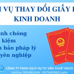 DỊCH VỤ THAY ĐỔI GIẤY PHÉP KINH DOANH – ĐẠI LÝ THUẾ TASCO