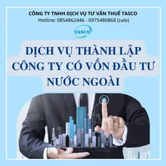 Dịch vụ thành lập công ty có vốn đầu tư nước ngoài trọn gói