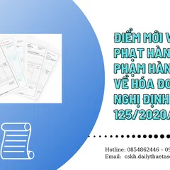 Những điểm mới trong xử phạt vi phạm hành chính về hóa đơn tại Nghị định 125/2020/NĐ-CP