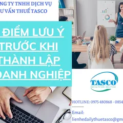 6 LƯU Ý QUAN TRỌNG TRƯỚC KHI THÀNH LẬP DOANH NGHIỆP