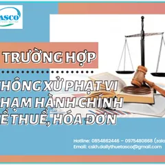 Note: 5 trường hợp không xử phạt vi phạm hành chính về thuế, hóa đơn