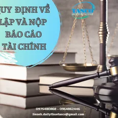 Chú ý: Những quy định về việc lập và nộp báo cáo tài chính
