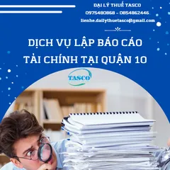 Dịch vụ lập báo cáo tài chính quận 10 - Nhanh chóng - Giá rẻ - Uy tín