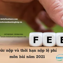 Cập nhật: Mức nộp và hạn nộp lệ phí môn bài, tờ khai lệ phí môn bài năm 2021 mới nhất