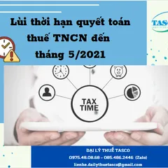 Tin tức: Lùi thời hạn quyết toán thuế TNCN năm 2020 đến tháng 5/2021