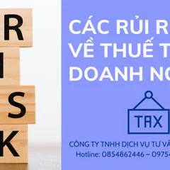Những rủi ro về thuế thường gặp trong doanh nghiệp - Giải pháp tối ưu 2021